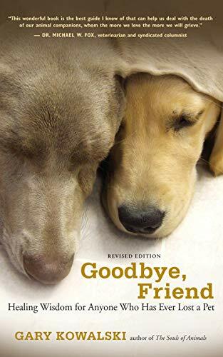 Goodbye, Friend: Healing Wisdom for Anyone Who Has Ever Lost a Pet Book Cover