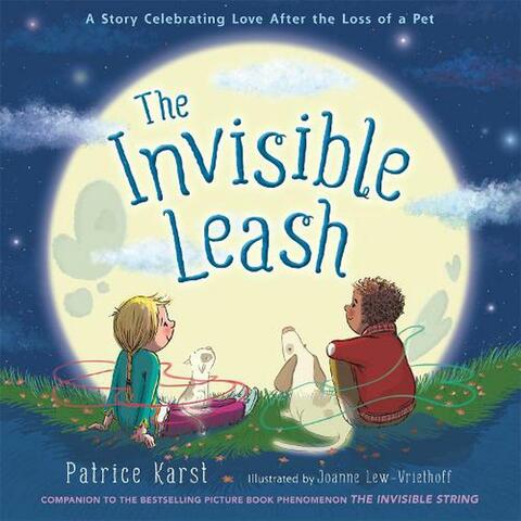 The Invisible Leash - A Story Celebrating Love After the Loss of a Pet Book Cover